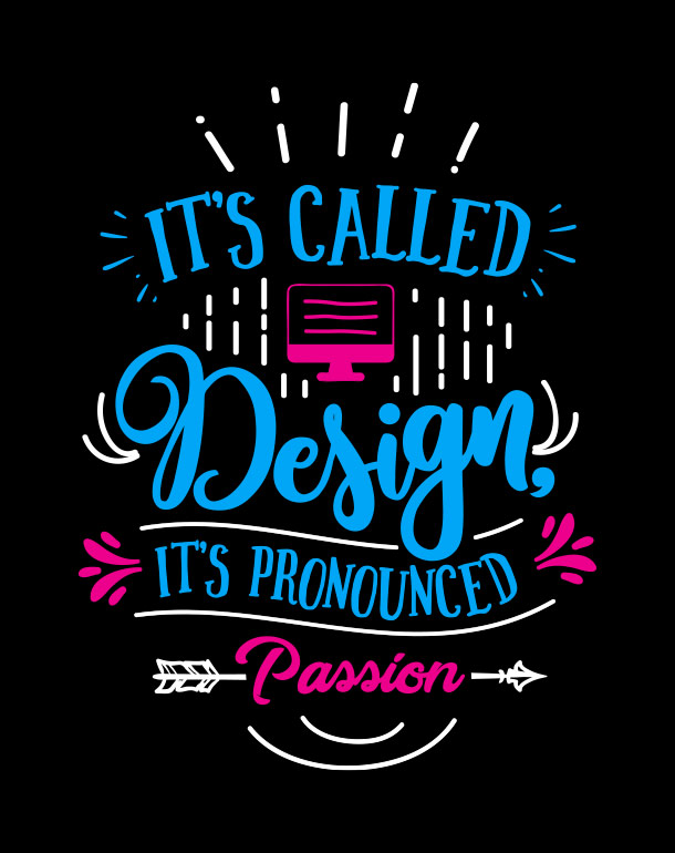 It´s called Design it´s pronounced Passion